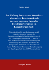 Die Haftung des externen Verwalters alternativer Investmentfonds aus dem zugrunde liegenden Bestellungsverhältnis im Luxemburger Recht - Tobias Schell