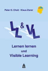 Lernen lernen und Visible Learning - Peter O. Chott, Klaus Zierer