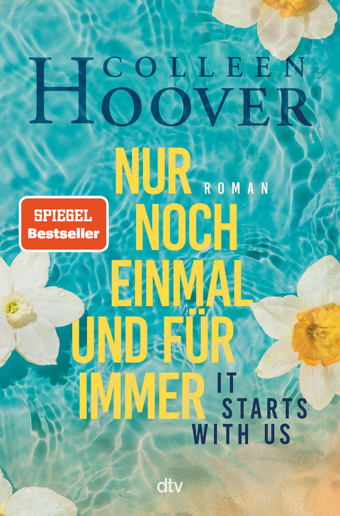 It starts with us – Nur noch einmal und für immer - Colleen Hoover