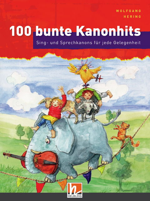 100 bunte Kanonhits. Liederbuch inkl. App - Wolfgang Hering