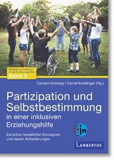 Partizipation und Selbstbestimmung in einer inklusiven Erziehungshilfe - 