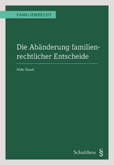 Die Abänderung familienrechtlicher Entscheide (PrintPlu§) - Aldo Staub