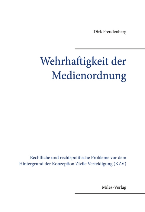 Wehrhaftigkeit der Medienordnung - Dirk Freudenberg