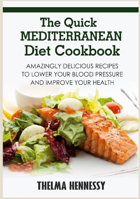 The Quick Mediterranean Diet Cookbook - Thelma Hennessy