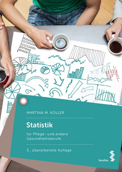 Statistik für Pflege- und andere Gesundheitsberufe - Martina M. Koller