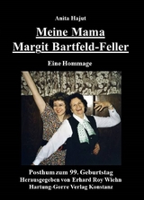 Meine Mama Margit Bartfeld-Feller - Anita Hajut