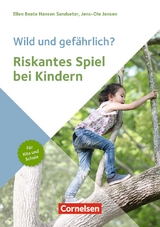 Wild und gefährlich? Riskantes Spiel bei Kindern - 