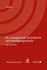 Ein Europäisches Grundrecht auf Kündigungsschutz - Erika Kovács