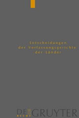 Entscheidungen der Verfassungsgerichte der Länder (LVerfGE) / Baden-Württemberg, Berlin, Brandenburg, Bremen, Hamburg, Hessen, Mecklenburg-Vorpommern, Niedersachsen, Saarland, Sachsen, Sachsen-Anhalt, Schleswig-Holstein, Thüringen - 