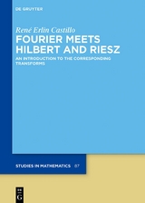 Fourier Meets Hilbert and Riesz - René Erlin Castillo