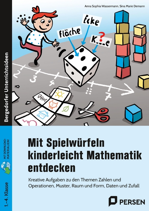 Mit Spielwürfeln kinderleicht Mathematik entdecken - Anna Sophia Wassermann, Sina Marie Demann