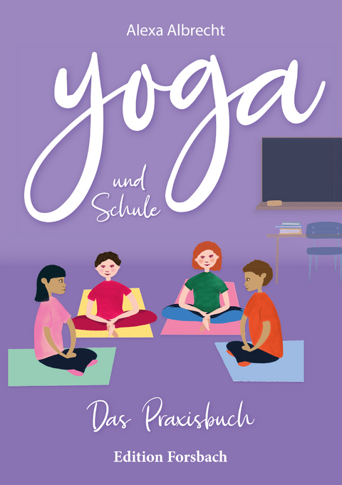 Yoga und Schule - Alexa Albrecht