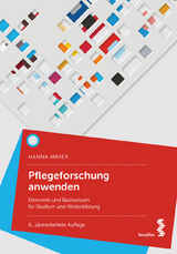 Pflegeforschung anwenden - Mayer, Hanna