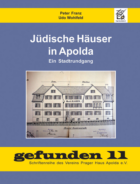 Jüdische Häuser in Apolda - Peter Franz, Udo Wohlfeld