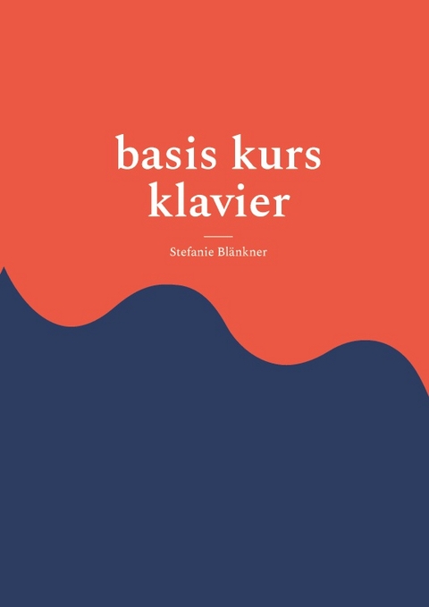 basis kurs klavier - Stefanie Blänkner