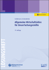 Allgemeine Wirtschaftslehre für Steuerfachangestellte - Lösungsheft - Lutz Schlafmann, Oliver Zschenderlein