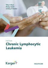 Fast Facts: Chronic Lymphocytic Leukemia - Toby A. Eyre, Parag Jasani, Lindsey E. Roeker