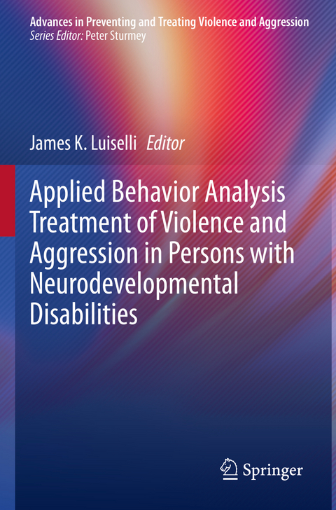 Applied Behavior Analysis Treatment of Violence and Aggression in Persons with Neurodevelopmental Disabilities - 