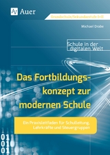 Das Fortbildungskonzept zur modernen Schule - Michael Drabe