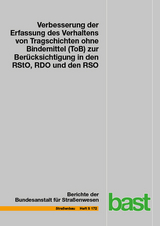 Verbesserung der Erfassung des Verhaltens von Tragschichten ohne Bindemittel (ToB) zur Berücksichtigung in den RStO, RDO und den RSO - Frohmut Wellner, Sabine Leischner, Titus Spanier