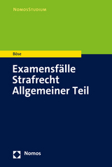 Examensfälle Strafrecht Allgemeiner Teil - Martin Böse