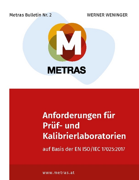 Anforderungen für Prüf- und Kalibrierlaboratorien auf Basis der EN ISO/IEC 17025:2017 - Werner Weninger