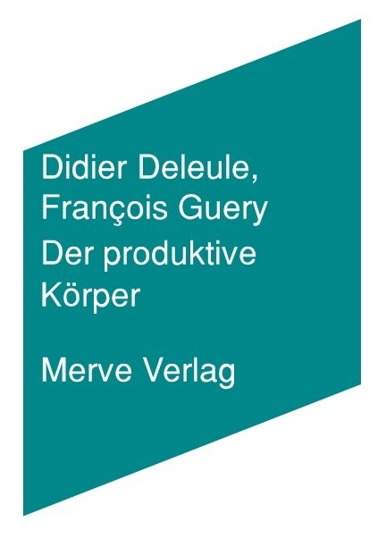 Der produktive Körper - Didier Deleule, François Guery