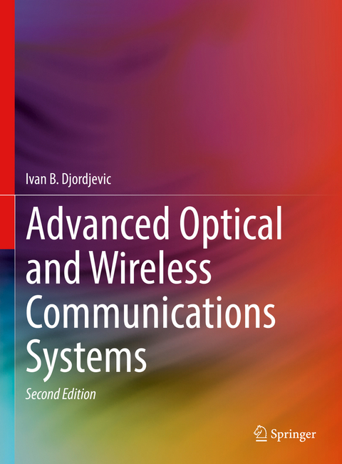 Advanced Optical and Wireless Communications Systems - Ivan B. Djordjevic