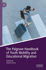 The Palgrave Handbook of Youth Mobility and Educational Migration - Cairns, David