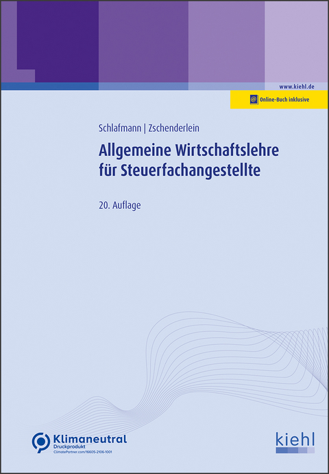 Allgemeine Wirtschaftslehre für Steuerfachangestellte - Lutz Schlafmann, Oliver Zschenderlein