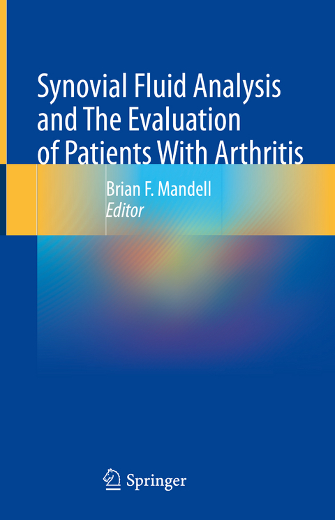 Synovial Fluid Analysis and The Evaluation of Patients With Arthritis - 