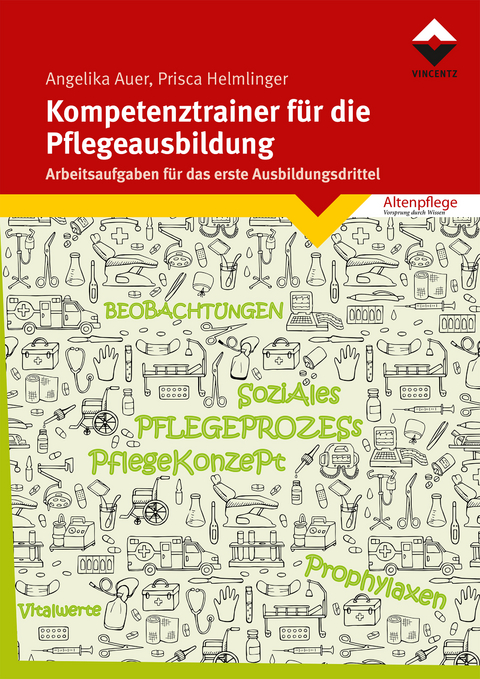 Kompetenztrainer für die Pflegeausbildung - Angelika Auer, Prisca Helmlinger