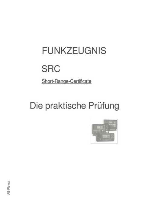 FUNKZEUGNIS-SRC - Die praktische Prüfung - A B-Flatow