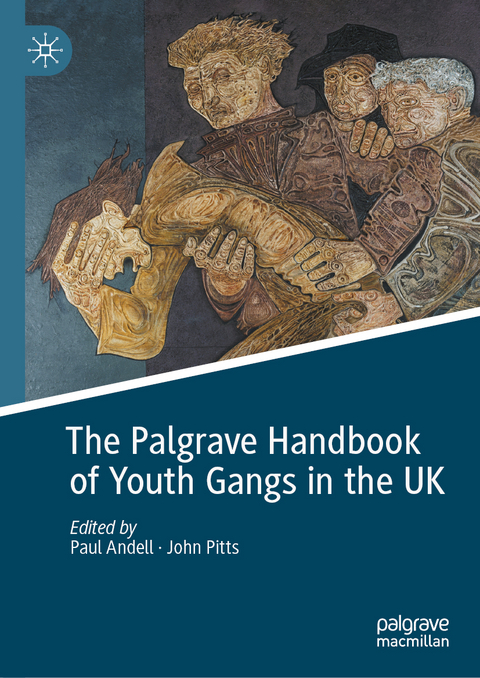 The Palgrave Handbook of Youth Gangs in the UK - 