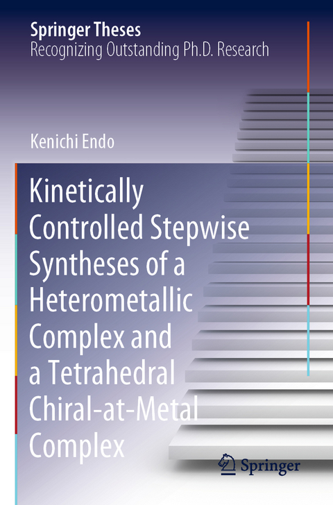 Kinetically Controlled Stepwise Syntheses of a Heterometallic Complex and a Tetrahedral Chiral-at-Metal Complex - Kenichi Endo