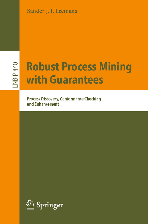 Robust Process Mining with Guarantees - Sander J. J. Leemans