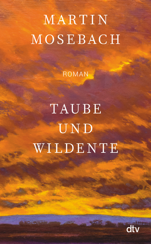 Taube und Wildente - Martin Mosebach