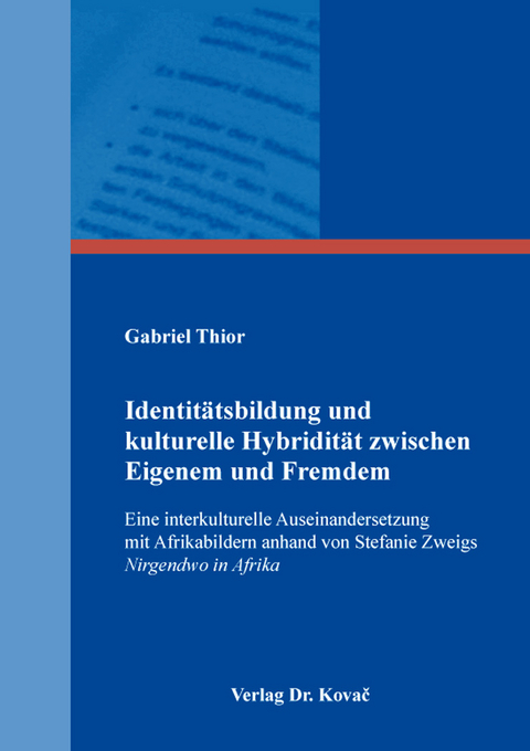 Identitätsbildung und kulturelle Hybridität zwischen Eigenem und Fremdem - Gabriel Thior