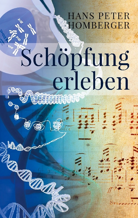 Schöpfung erleben - Hans Peter Homberger