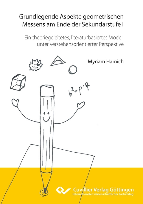 Grundlegende Aspekte geometrischen Messens am Ende der Sekundarstufe I - Myriam Hamich