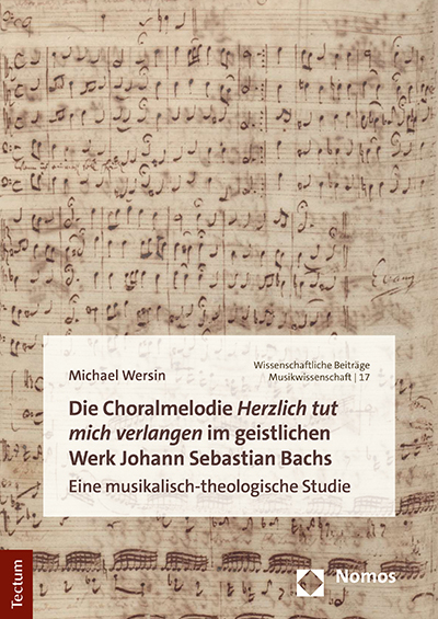 Die Choralmelodie „Herzlich tut mich verlangen“ im geistlichen Werk Johann Sebastian Bachs - Michael Wersin