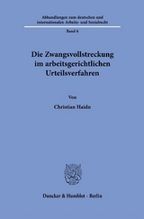 Die Zwangsvollstreckung im arbeitsgerichtlichen Urteilsverfahren. - Christian Haidn