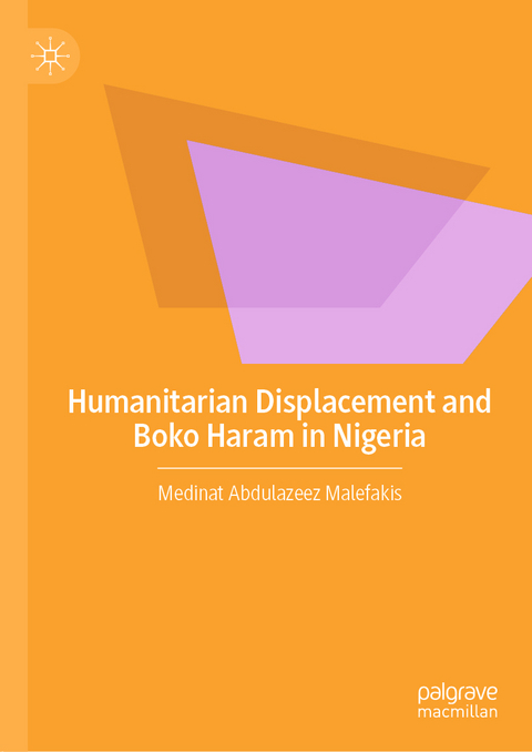 Humanitarian Displacement and Boko Haram in Nigeria - Medinat Abdulazeez Malefakis