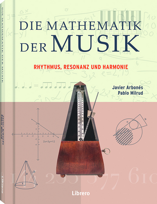 Die Mathematik der Musik - JAVIER ARBONÉS; PABLO MILRUD