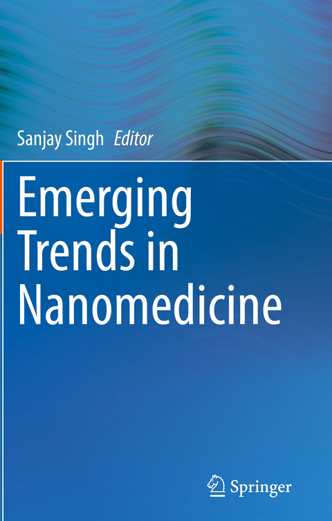 Emerging Trends in Nanomedicine - 