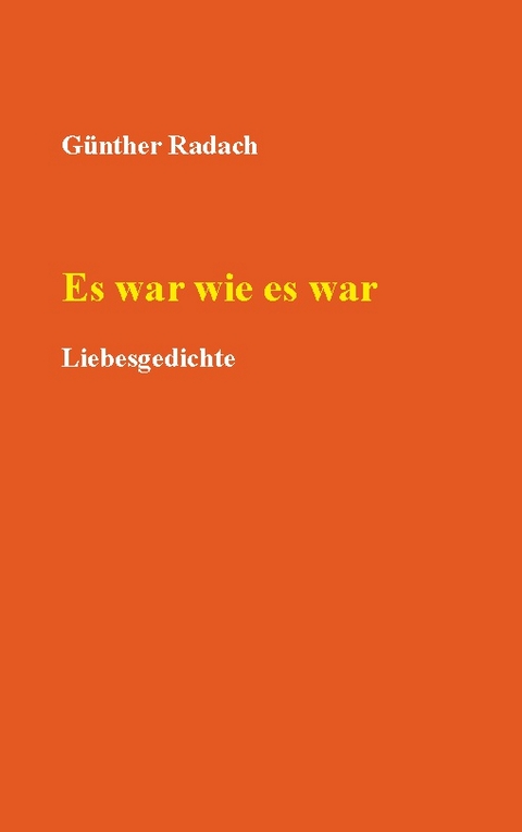 Es war wie es war - Günther Radach