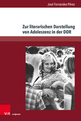 Zur literarischen Darstellung von Adoleszenz in der DDR - José Fernández Pérez