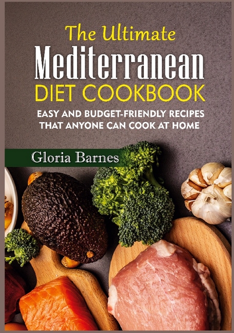 The Ultimate Mediterranean Diet Cookbook - Gloria Barnes