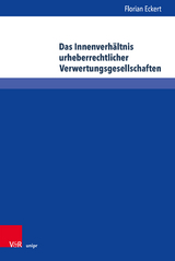 Das Innenverhältnis urheberrechtlicher Verwertungsgesellschaften - Florian Eckert