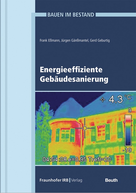 Energieeffiziente Gebäudesanierung - Buch mit E-Book - Frank Eßmann, Gerd Geburtig, Jürgen Gänßmantel